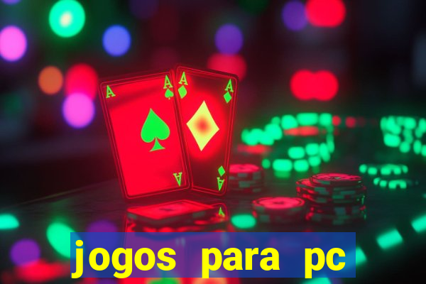 jogos para pc download gratis completo offline